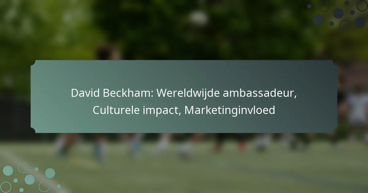 David Beckham: Wereldwijde ambassadeur, Culturele impact, Marketinginvloed